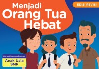 Image of Menjadi Orang Tua Hebat, Untuk Keluarga dengan Anak Usia SMP