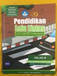 Image of Pendidikan Lalu Lintas Pada Mata Pelajaran Pendidikan Pancasila dan Kewarganegaraan SMP / MTs. Kelas IX