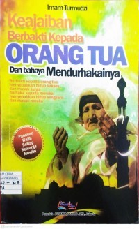 Image of Keajaiban Berbakti Kepada Orang Tua dan Bahaya Mendurhakainya